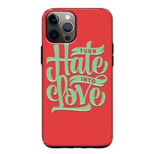 CaseCompany Turn hate into love: iPhone 12 Pro Tough Case