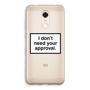 CaseCompany Don't need approval: Xiaomi Redmi 5 Transparant Hoesje