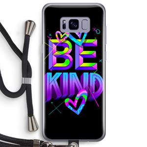 CaseCompany Be Kind: Samsung Galaxy S8 Plus Transparant Hoesje met koord