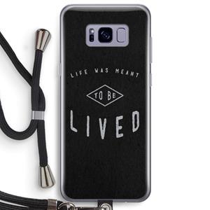 CaseCompany To be lived: Samsung Galaxy S8 Plus Transparant Hoesje met koord