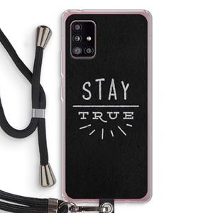 CaseCompany Stay true: Samsung Galaxy A51 5G Transparant Hoesje met koord