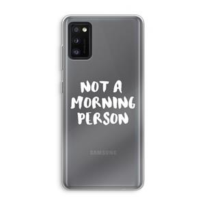 CaseCompany Morning person: Samsung Galaxy A41 Transparant Hoesje