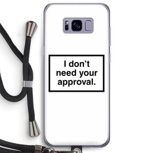 CaseCompany Don't need approval: Samsung Galaxy S8 Plus Transparant Hoesje met koord