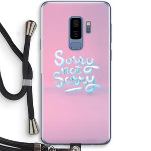 CaseCompany Sorry not sorry: Samsung Galaxy S9 Plus Transparant Hoesje met koord