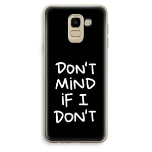 CaseCompany Don't Mind: Samsung Galaxy J6 (2018) Transparant Hoesje