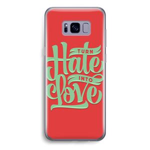 CaseCompany Turn hate into love: Samsung Galaxy S8 Transparant Hoesje