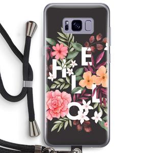 CaseCompany Hello in flowers: Samsung Galaxy S8 Plus Transparant Hoesje met koord