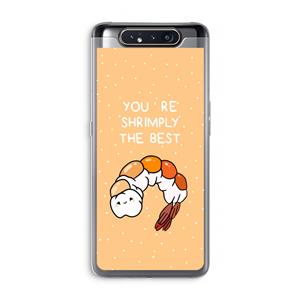 CaseCompany You're Shrimply The Best: Samsung Galaxy A80 Transparant Hoesje