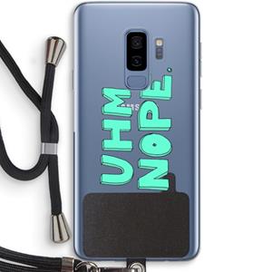 CaseCompany UHM, NOPE.: Samsung Galaxy S9 Plus Transparant Hoesje met koord