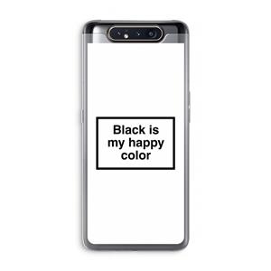 CaseCompany Black is my happy color: Samsung Galaxy A80 Transparant Hoesje