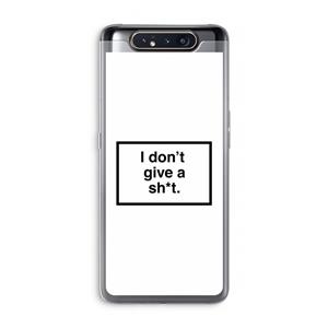 CaseCompany Don't give a shit: Samsung Galaxy A80 Transparant Hoesje