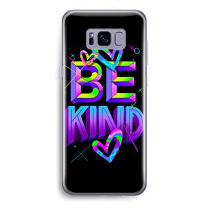 CaseCompany Be Kind: Samsung Galaxy S8 Transparant Hoesje