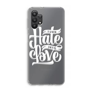CaseCompany Turn hate into love: Samsung Galaxy A32 5G Transparant Hoesje