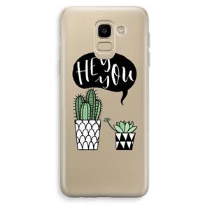 CaseCompany Hey you cactus: Samsung Galaxy J6 (2018) Transparant Hoesje