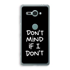 CaseCompany Don't Mind: Sony Xperia XZ2 Compact Transparant Hoesje
