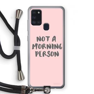 CaseCompany Morning person: Samsung Galaxy A21s Transparant Hoesje met koord