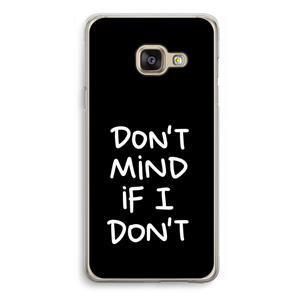 CaseCompany Don't Mind: Samsung Galaxy A3 (2016) Transparant Hoesje