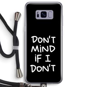 CaseCompany Don't Mind: Samsung Galaxy S8 Plus Transparant Hoesje met koord