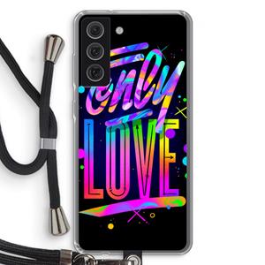 CaseCompany Only Love: Samsung Galaxy S21 FE Transparant Hoesje met koord