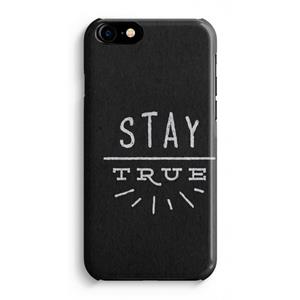 CaseCompany Stay true: Volledig Geprint iPhone 7 Plus Hoesje