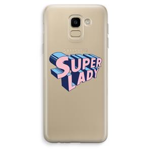 CaseCompany Superlady: Samsung Galaxy J6 (2018) Transparant Hoesje