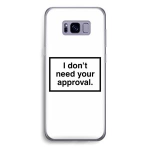 CaseCompany Don't need approval: Samsung Galaxy S8 Transparant Hoesje