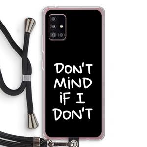 CaseCompany Don't Mind: Samsung Galaxy A51 5G Transparant Hoesje met koord
