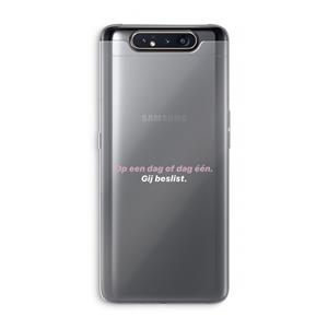 CaseCompany gij beslist: Samsung Galaxy A80 Transparant Hoesje