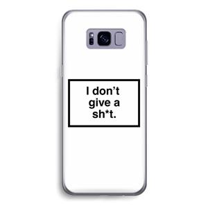 CaseCompany Don't give a shit: Samsung Galaxy S8 Transparant Hoesje