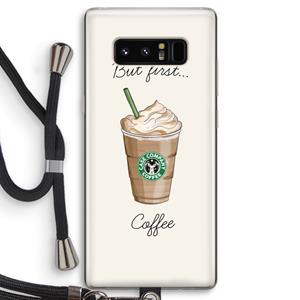 CaseCompany But first coffee: Samsung Galaxy Note 8 Transparant Hoesje met koord