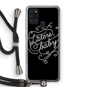 CaseCompany Laters, baby: Samsung Galaxy A21s Transparant Hoesje met koord