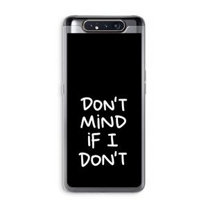 CaseCompany Don't Mind: Samsung Galaxy A80 Transparant Hoesje