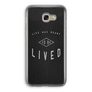 CaseCompany To be lived: Samsung Galaxy A5 (2017) Transparant Hoesje