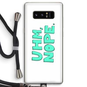 CaseCompany UHM, NOPE.: Samsung Galaxy Note 8 Transparant Hoesje met koord