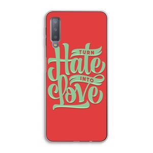 CaseCompany Turn hate into love: Samsung Galaxy A7 (2018) Transparant Hoesje