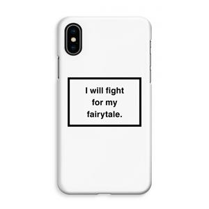 CaseCompany Fight for my fairytale: iPhone XS Max Volledig Geprint Hoesje