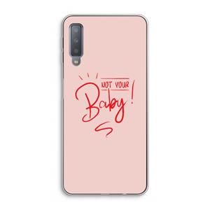 CaseCompany Not Your Baby: Samsung Galaxy A7 (2018) Transparant Hoesje