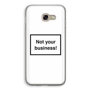 CaseCompany Not your business: Samsung Galaxy A5 (2017) Transparant Hoesje