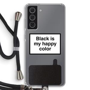 CaseCompany Black is my happy color: Samsung Galaxy S21 FE Transparant Hoesje met koord