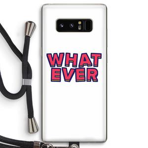 CaseCompany Whatever: Samsung Galaxy Note 8 Transparant Hoesje met koord