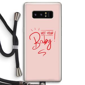 CaseCompany Not Your Baby: Samsung Galaxy Note 8 Transparant Hoesje met koord