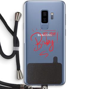 CaseCompany Not Your Baby: Samsung Galaxy S9 Plus Transparant Hoesje met koord