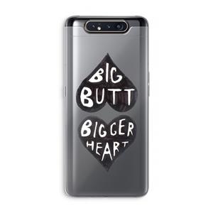 CaseCompany Big butt bigger heart: Samsung Galaxy A80 Transparant Hoesje