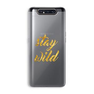 CaseCompany Stay wild: Samsung Galaxy A80 Transparant Hoesje