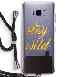 CaseCompany Stay wild: Samsung Galaxy S8 Plus Transparant Hoesje met koord