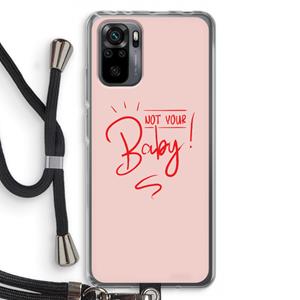 CaseCompany Not Your Baby: Xiaomi Redmi Note 10 Pro Transparant Hoesje met koord