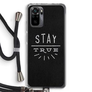 CaseCompany Stay true: Xiaomi Redmi Note 10 Pro Transparant Hoesje met koord