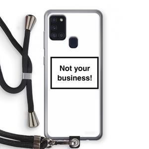 CaseCompany Not your business: Samsung Galaxy A21s Transparant Hoesje met koord