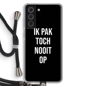 CaseCompany Ik pak nooit op - Zwart: Samsung Galaxy S21 FE Transparant Hoesje met koord