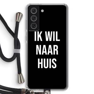 CaseCompany Ik wil naar huis - Zwart: Samsung Galaxy S21 FE Transparant Hoesje met koord